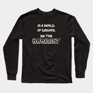 Be the harmony Long Sleeve T-Shirt